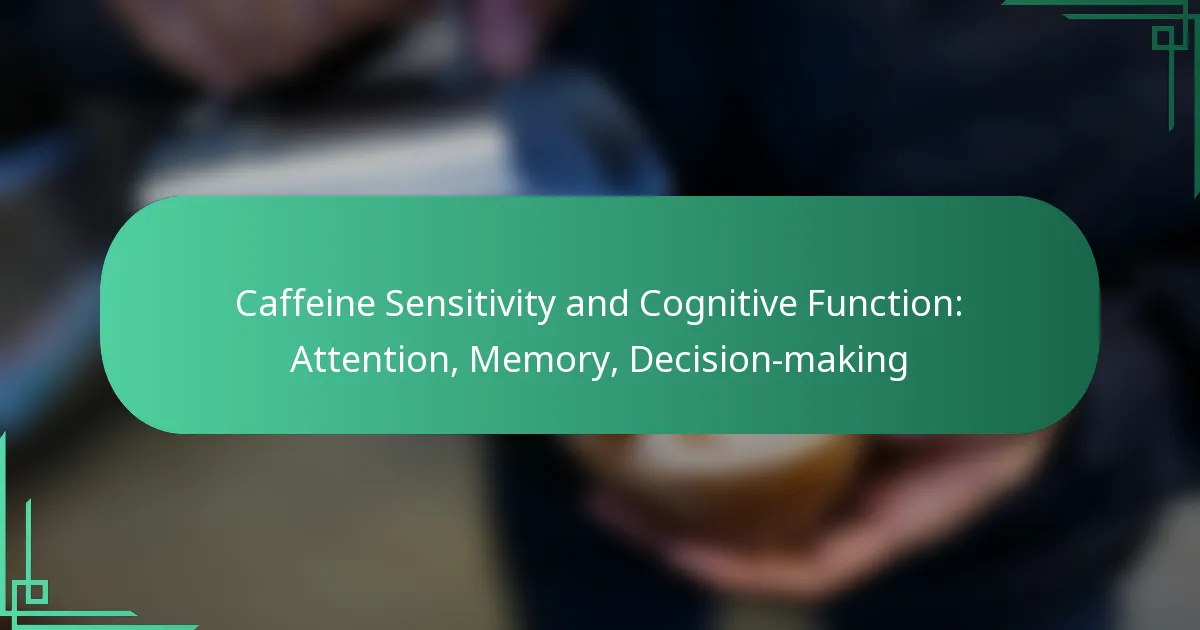 featured-image-caffeine-sensitivity-and-cognitive-function-attention-memory-decision-making