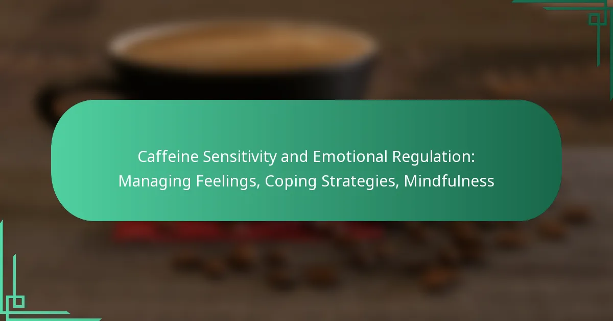 featured-image-caffeine-sensitivity-and-emotional-regulation-managing-feelings-coping-strategies-mindfulness