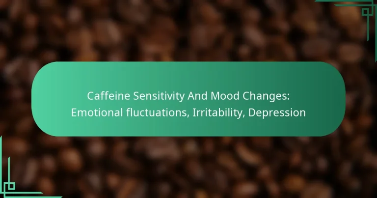 featured-image-caffeine-sensitivity-and-mood-changes-emotional-fluctuations-irritability-depression