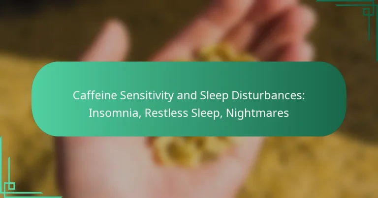 featured-image-caffeine-sensitivity-and-sleep-disturbances-insomnia-restless-sleep-nightmares