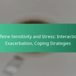 featured-image-caffeine-sensitivity-and-stress-interactions-eacerbation-coping-strategies