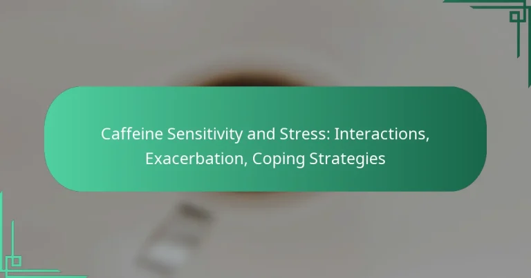 featured-image-caffeine-sensitivity-and-stress-interactions-eacerbation-coping-strategies