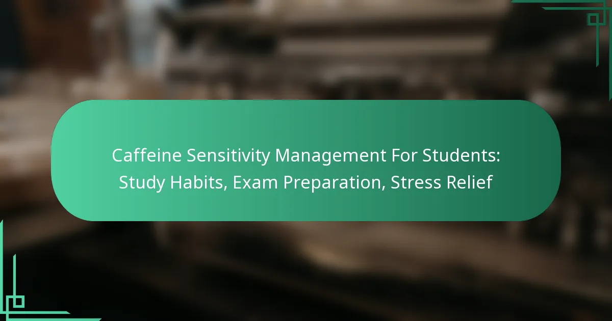 featured-image-caffeine-sensitivity-management-for-students-study-habits-eam-preparation-stress-relief