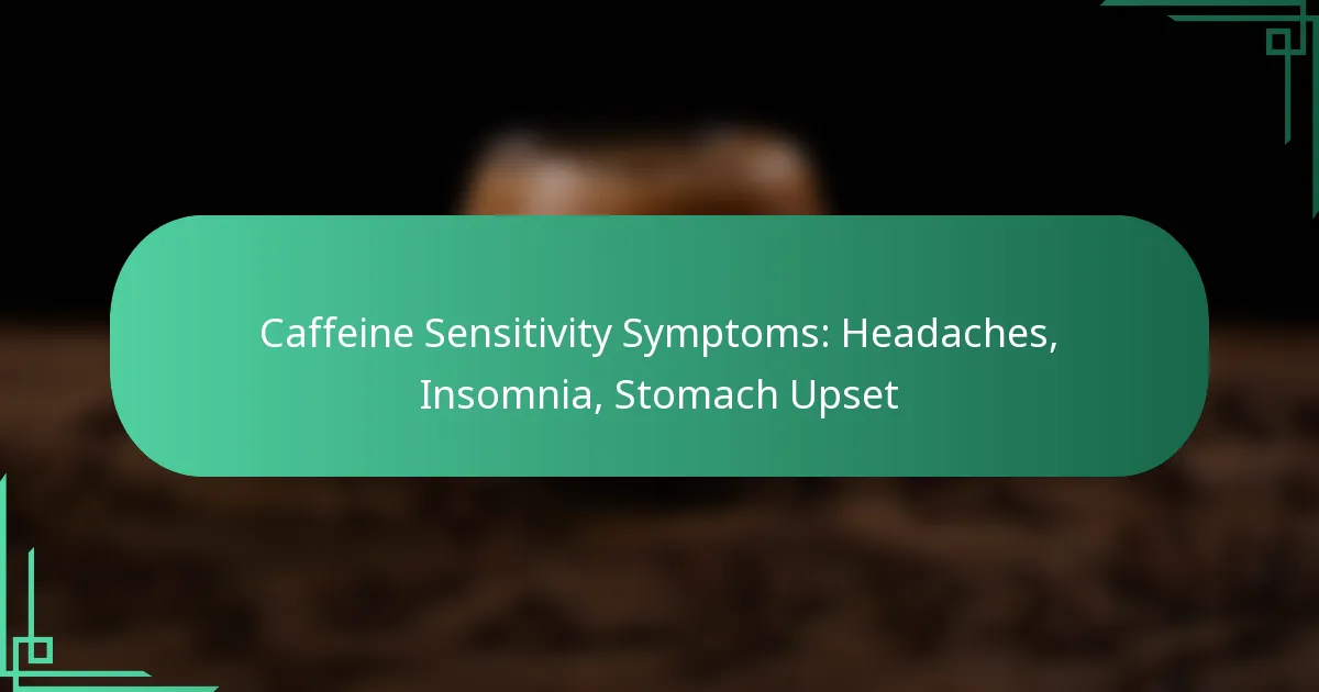 featured-image-caffeine-sensitivity-symptoms-headaches-insomnia-stomach-upset