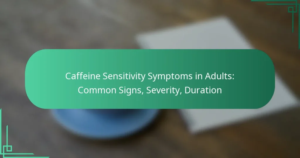 featured-image-caffeine-sensitivity-symptoms-in-adults-common-signs-severity-duration