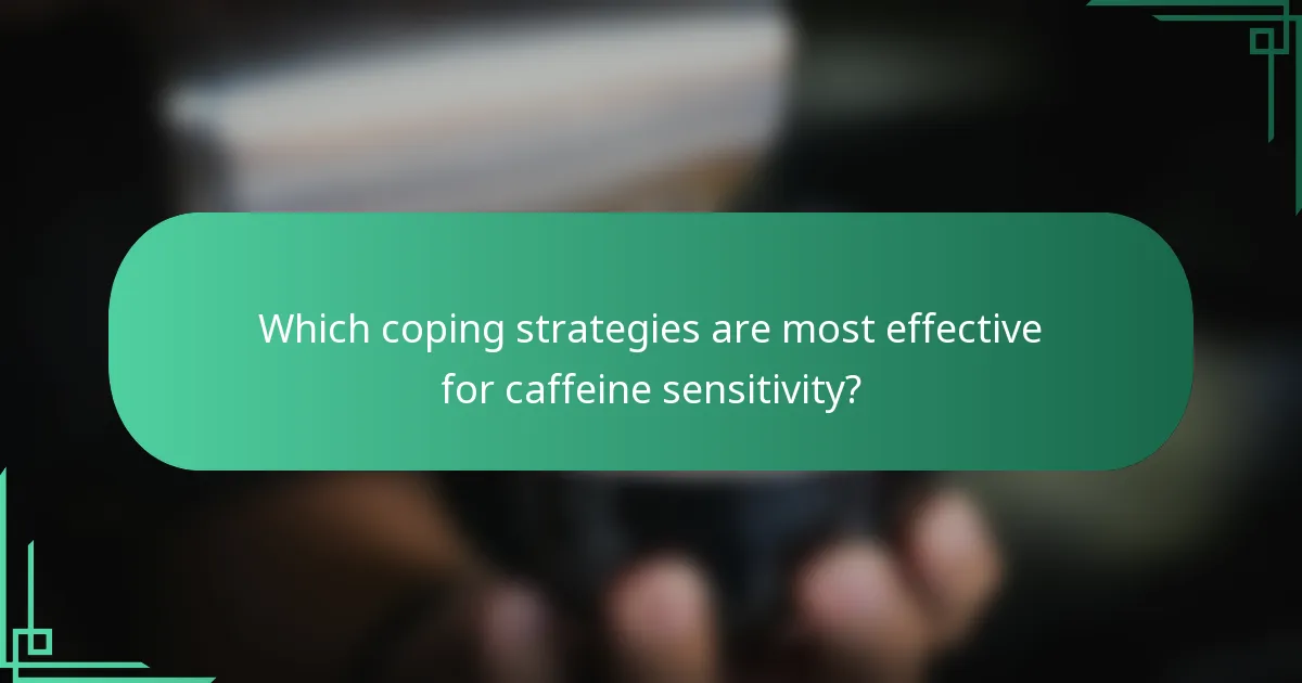 Which coping strategies are most effective for caffeine sensitivity?